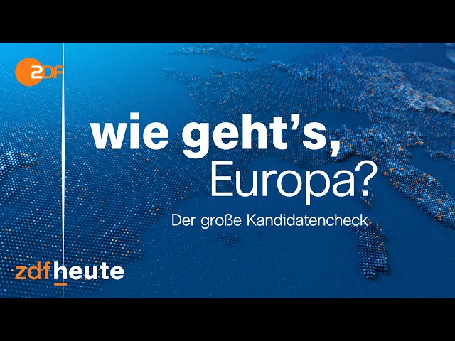 Live: Wie geht's Europa? Der große Kandidatencheck