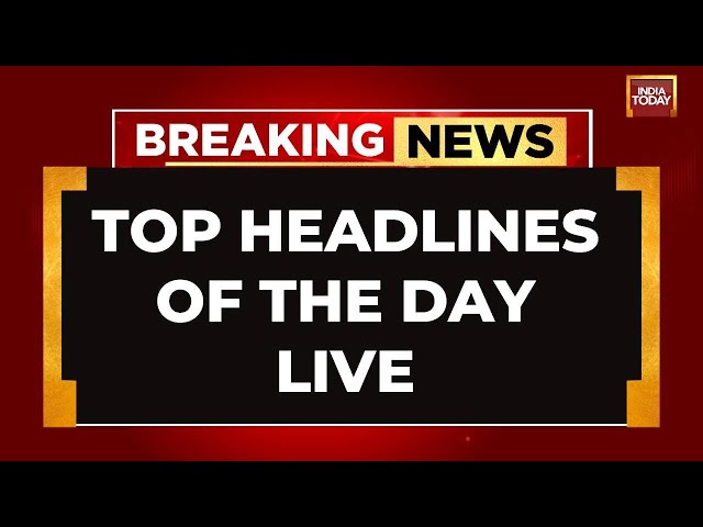 ⁣INDIA TODAY LIVE: Top Headlines Of The Day LIVE | Breaking News LIVE | Heatwave In Delhi Update