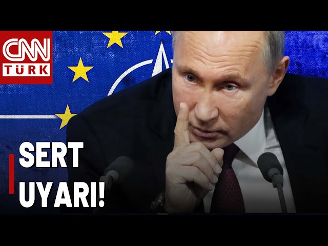 Putin'den Avrupa'ya Gözdağı! Ciddi Sonuçları Olur...
