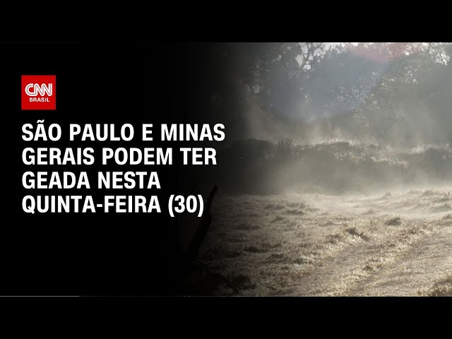 ⁣São Paulo e Minas Gerais podem ter geada nesta quinta-feira (30) | CNN NOVO DIA