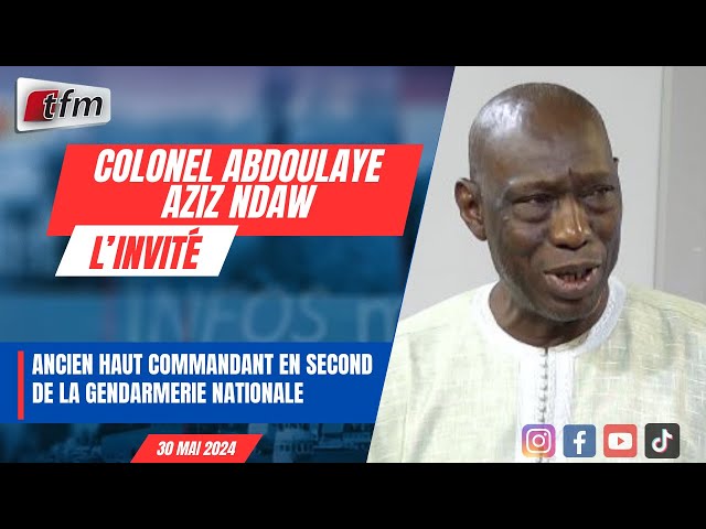 ⁣L’INVITE D’INFOS MATIN (WOLOF) : Colonel Abdoulaye Aziz Ndaw - 30 Mai 2024
