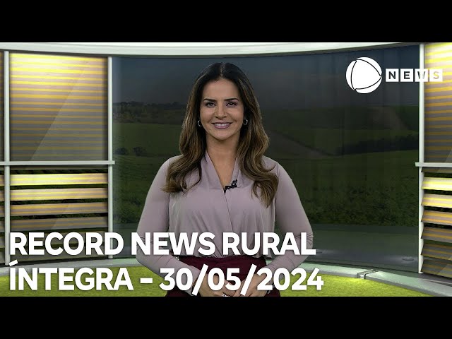 ⁣Record News Rural - 30/05/2024