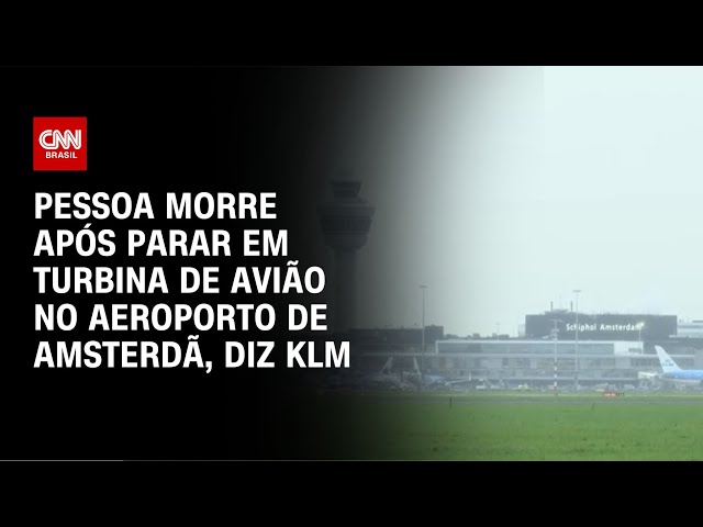 ⁣Pessoa morre após parar em turbina de avião no aeroporto de Amsterdã, diz KLM | CNN NOVO DIA