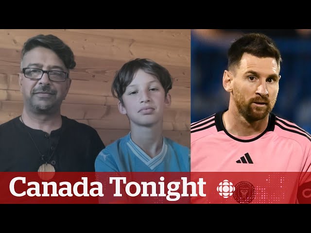 Parent ‘devastated’ by Messi missing soccer match joins fans asking for refund | Canada Tonight