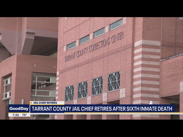 Tarrant County jail chief announces retirement