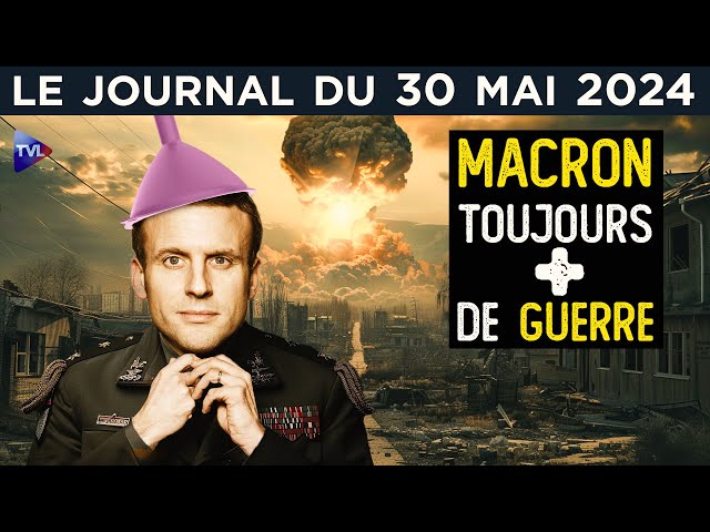 ⁣Ukraine : la surenchère de Macron - JT du jeudi 30 mai 2024