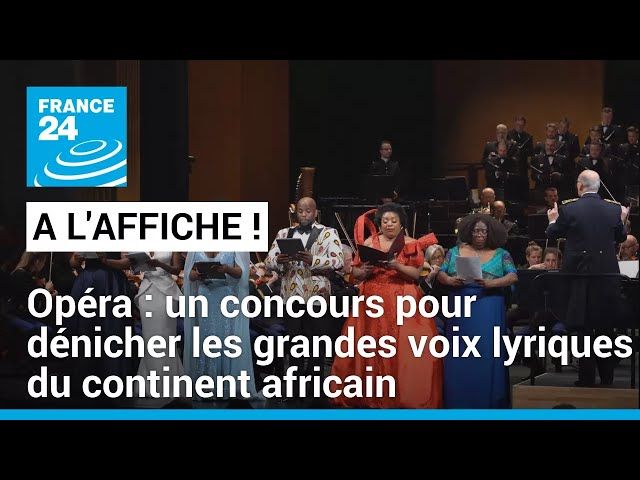 ⁣Opéra : un concours pour dénicher les grandes voix lyriques d’Afrique • FRANCE 24