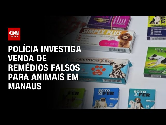 Polícia investiga venda de remédios falsos para animais em Manaus | LIVE CNN