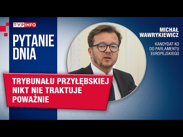 ⁣Michał Wawrykiewicz: Trybunału Przyłębskiej nikt nie traktuje poważnie | PYTANIE DNIA