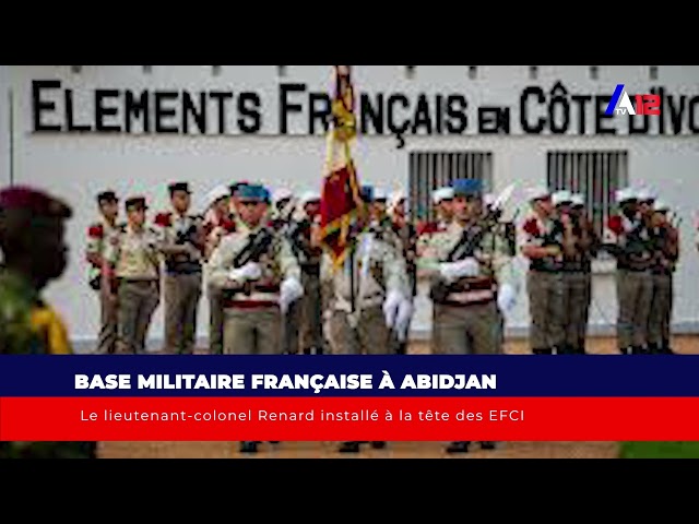 ⁣Base militaire Française à Abidjan Le lieutenant colonel Renard installé à la tête des EFCI