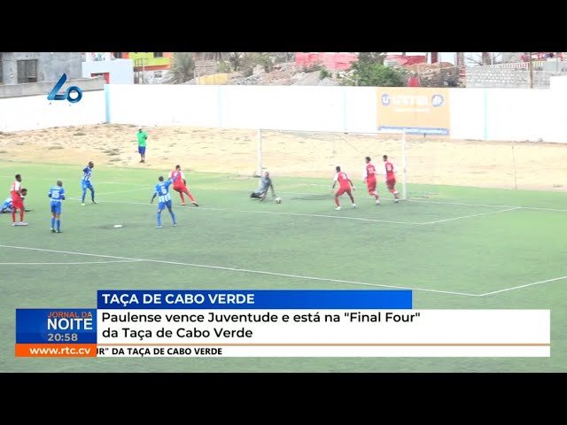 ⁣Paulense vence Juventude e está na "Final Four" da Taça de Cabo Verde