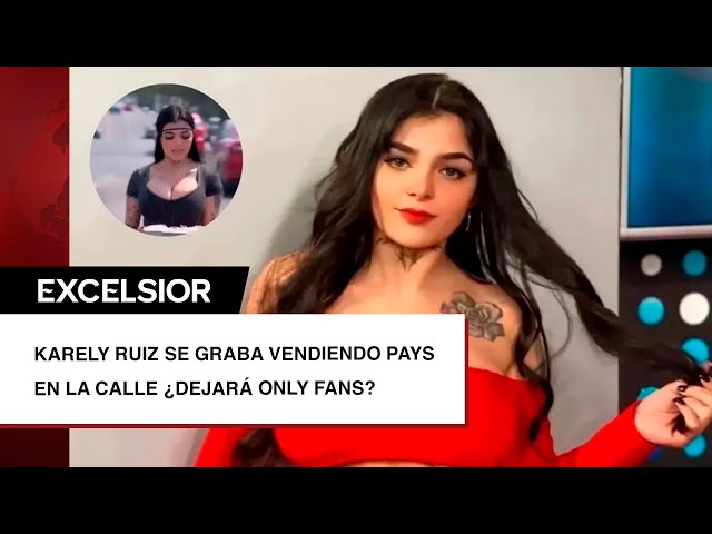 Karely Ruiz se graba vendiendo pays en la calle ¿dejará OnlyFans?