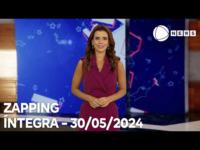 Zapping - 30/05/2024