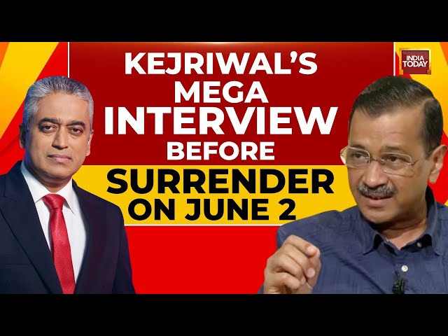 LIVE | Arvind Kejriwal To Surrender On June 2 | Arvind Kejriwal Exclusive Interview | India Today