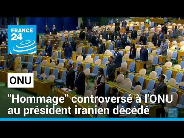 ⁣"Hommage" controversé à l'ONU au président iranien décédé Ebrahim Raïssi • FRANCE 24