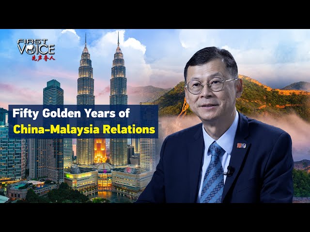⁣Fifty golden years of China-Malaysia relations