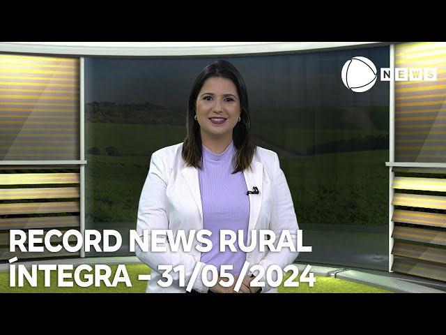 ⁣Record News Rural - 31/05/2024