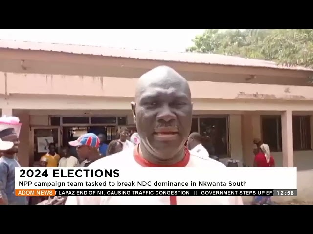 ⁣NPP campaign team tasked to break NDC dominance in Nkwanta South- Premtobre Kase on Adom TV(31-5-24)