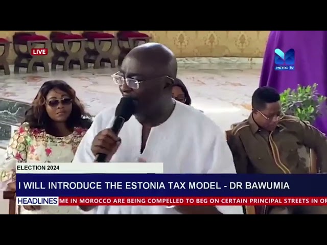 ⁣I Will Introduce The Estonia Tax Model----Dr. Bawumia