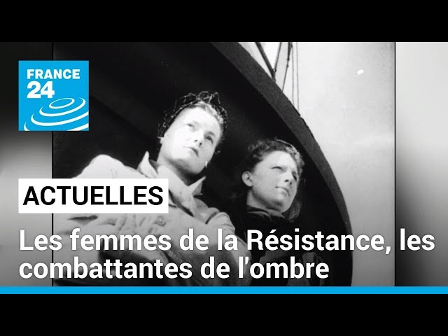 ⁣Les femmes de la Résistance, des combattantes de l'ombre • FRANCE 24