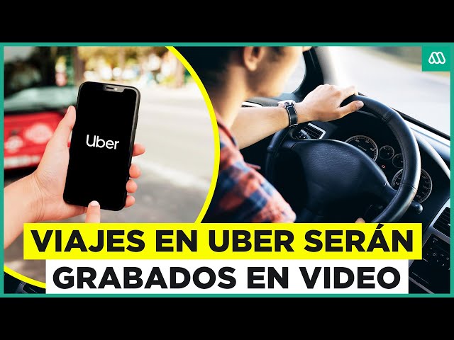 Modificaciones en Uber: Viajes podrán se grabados en video