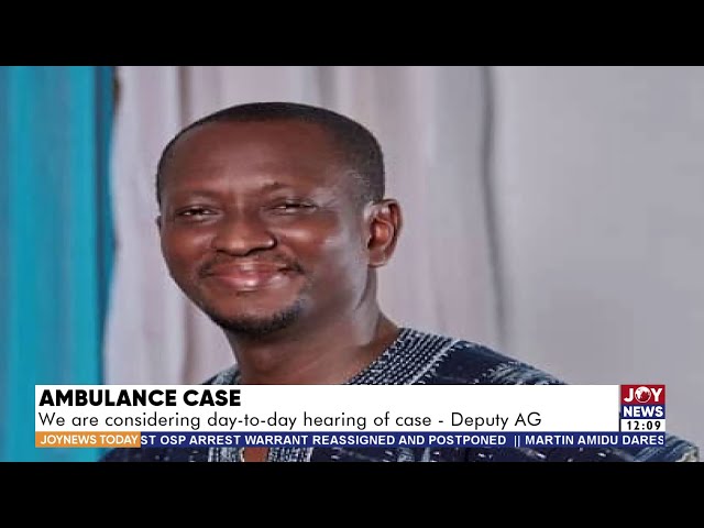 ⁣Ambulance Case: We are considering day-to-day hearing of the case - Deputy AG | JoyNews Today