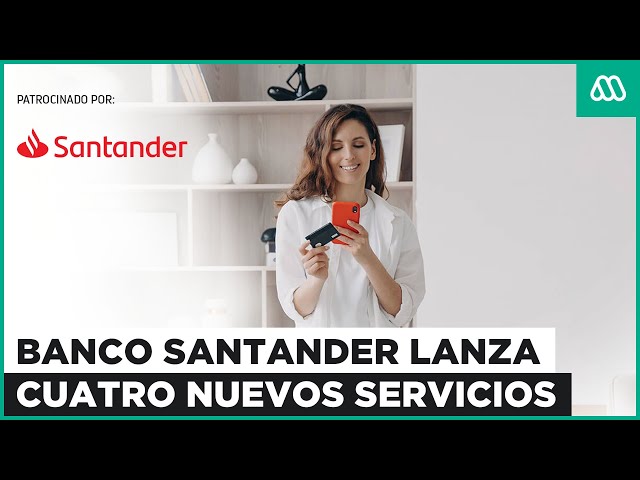 ⁣EN VIVO | Banco Santander lanza cuatro nuevos servicios para ampliar plataforma de productos