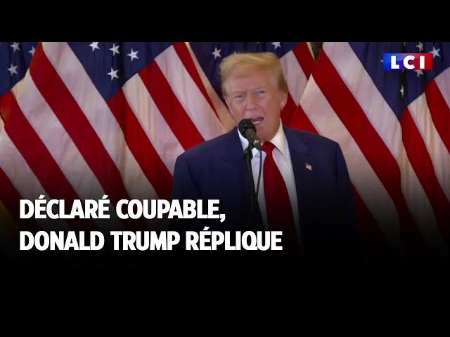 Déclaré coupable, Donald Trump réplique