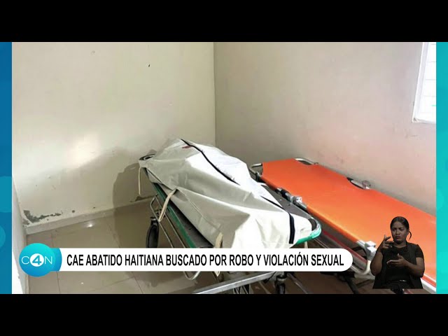 Cae abatido haitiano buscando por robo y violación sexual