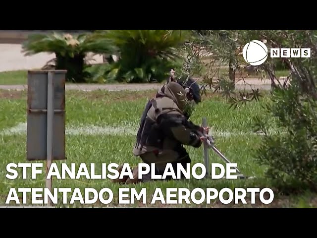 ⁣STF vai analisar plano de atentado no aeroporto de Brasília