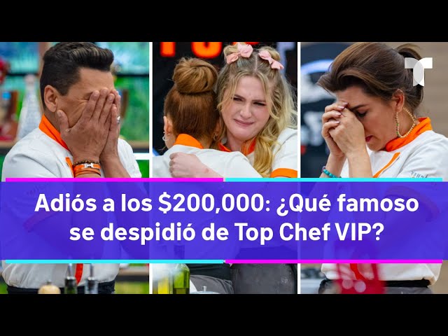 Top Chef VIP | Adiós a los $200,000: así fue la infartante eliminación