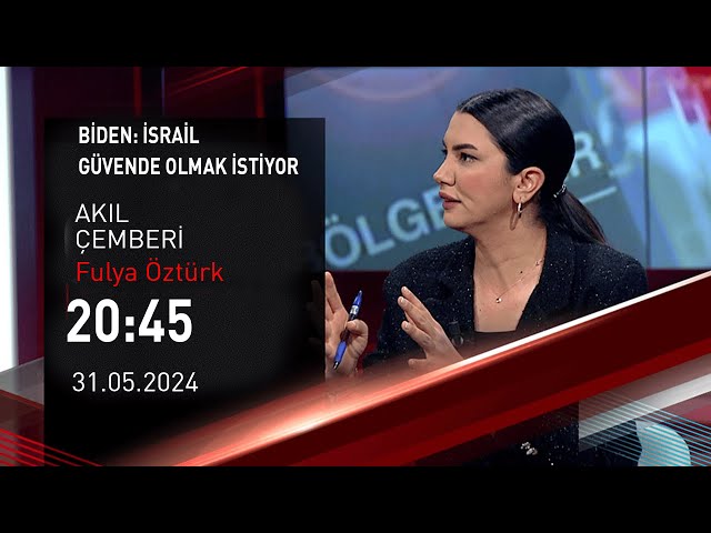 ⁣ #CANLI | Fulya Öztürk ile Akıl Çemberi | 31 Mayıs 2024 | HABER #CNNTÜRK