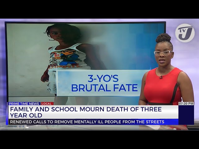 Family & Schools Mourn Death of 3 Year Old | TVJ News