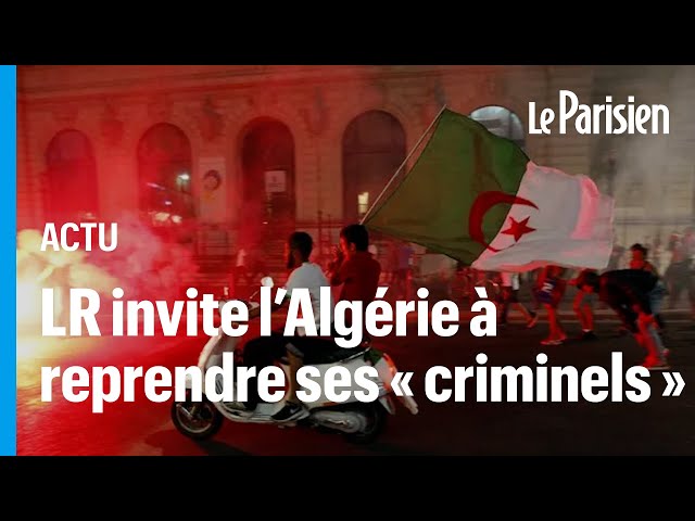 ⁣LR publie un tweet sur l'Algérie « digne de l'extrême droite »