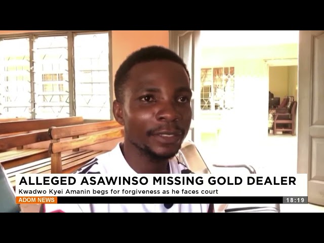 ⁣Alleged Asawinso Missing Gold Dealer: Kwadwo Kyei Amanin begs for forgiveness as he faces court.