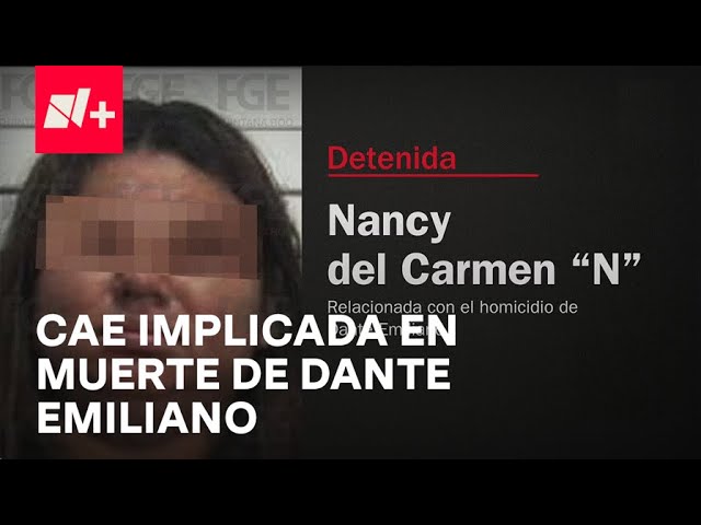 ⁣Detienen a Nancy del Carmen ‘N’, presunta implicada en asesinato de Dante Emiliano - En Punto