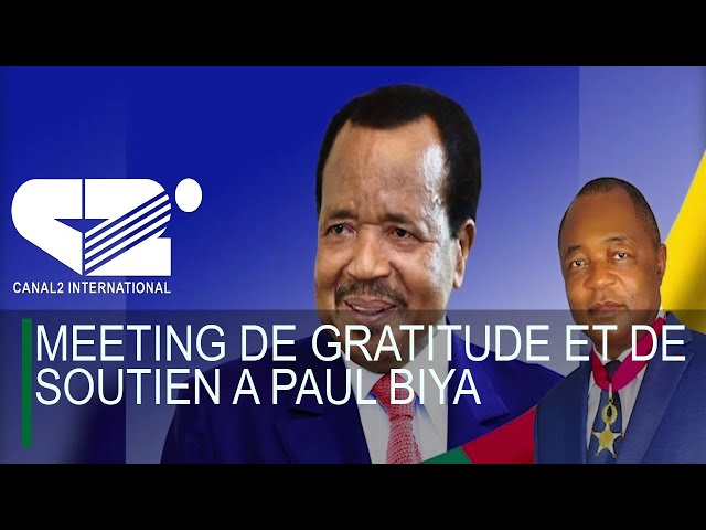 ⁣MEETING DE GRATITUDE  ET DE SOUTIEN A  S.E  PAUL BIYA