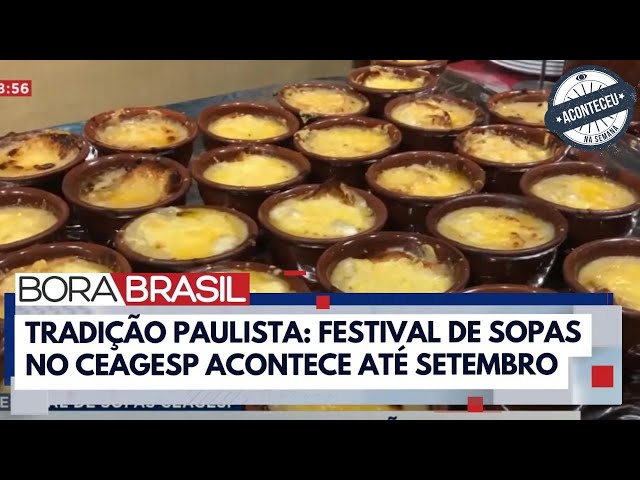 ⁣Aconteceu na Semana | Festival de sopas do Ceagesp acontece em SP