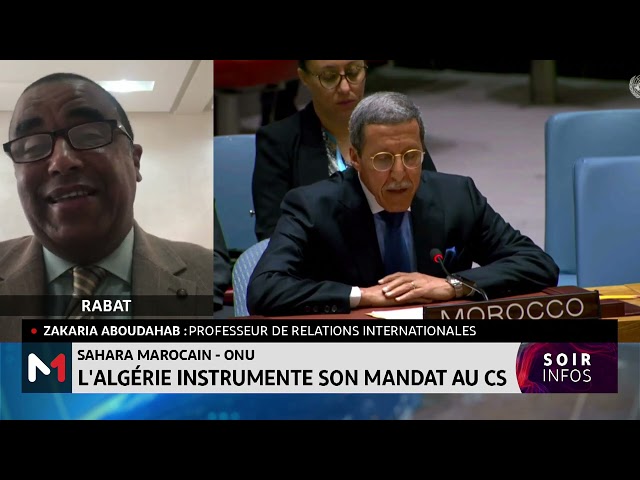 ⁣Sahara Marocain - ONU : L’Algérie instrumente son mandant au CS, lecture de Zakaria Aboudahab