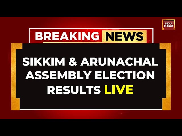 ⁣LIVE: Sikkim And Arunachal Pradesh Assembly Election Results 2024 Live Updates | India Today Live