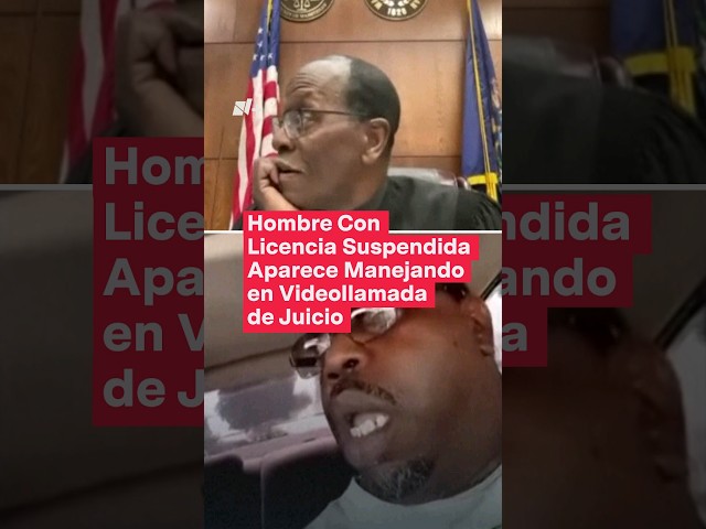 Con licencia suspendida, hombre aparece manejando en juicio - N+ #Shorts