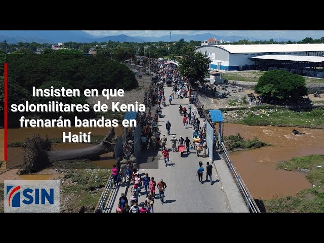 ⁣Insisten en que solo  militares de Kenia frenarán bandas en Haití