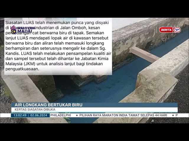 ⁣2 JUN 2024 - BERITA TGH HARI - AIR LONGKANG BERTUKAR BIRU: KERTAS SIASATAN DIBUKA