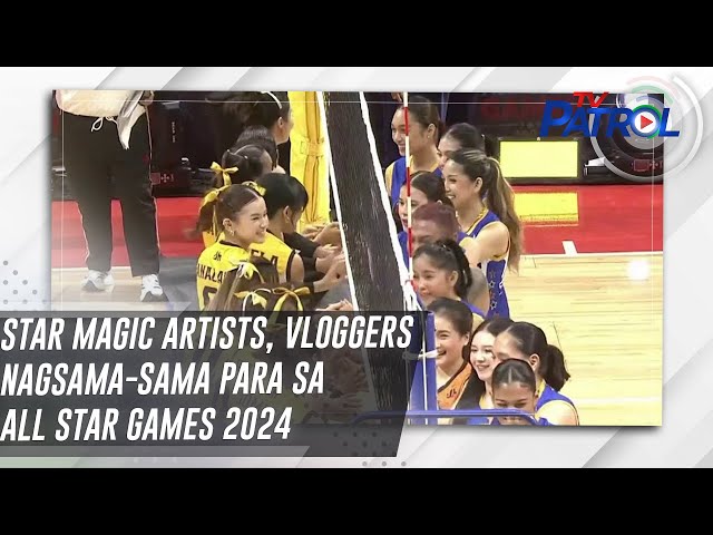 ⁣Star Magic artists, vloggers nagsama-sama para sa All Star Games 2024 | TV Patrol