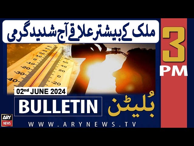 ⁣ARY News 3 PM Bulletin News 2nd June 2024 | Severe weather persists in country