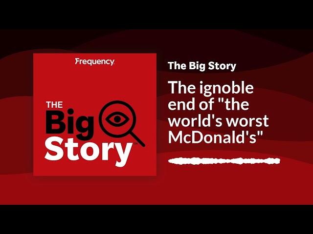⁣The ignoble end of "the world's worst McDonald's" | The Big Story