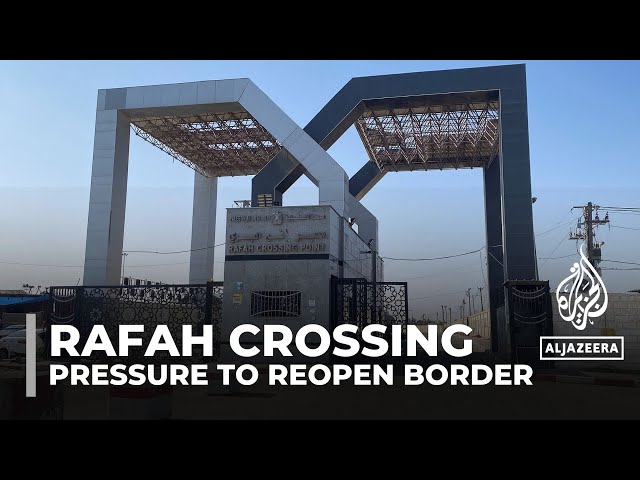 Rafah crossing talks: US, Egypt pushing for full reopening for aid