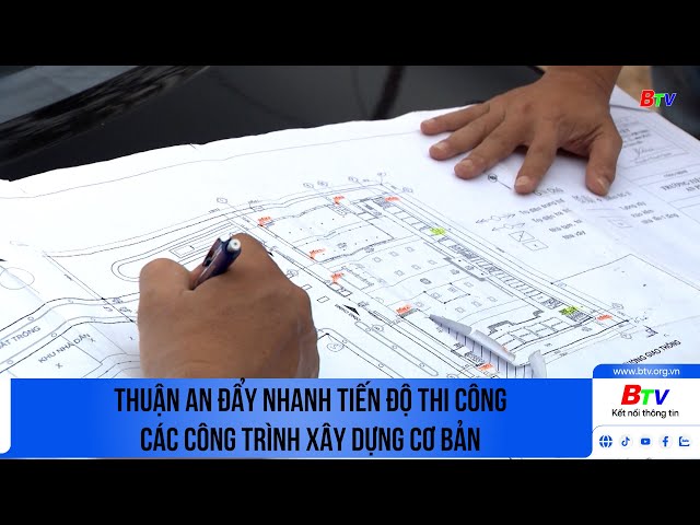 ⁣Thuận An đẩy nhanh tiến độ thi công các công trình xây dựng cơ bản