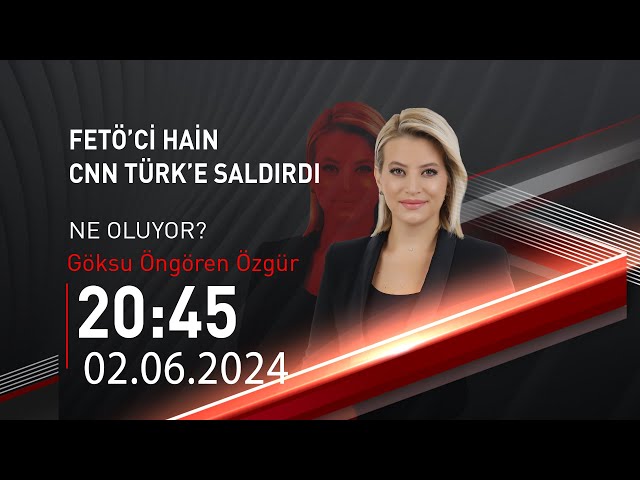   #CANLI | Göksu Öngören Özgür ile Ne Oluyor? | 2 Haziran 2024 | HABER  #CNNTÜRK