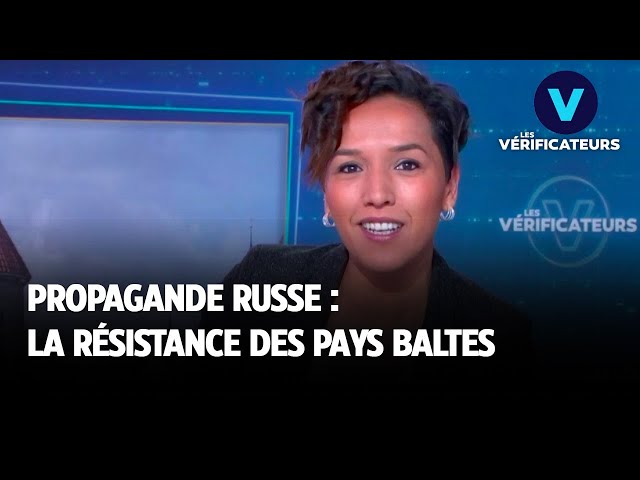 LES VÉRIFICATEURS｜Propagande russe : la résistance des Pays baltes